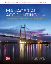 Hilton, Managerial Accounting, 13e © 2023